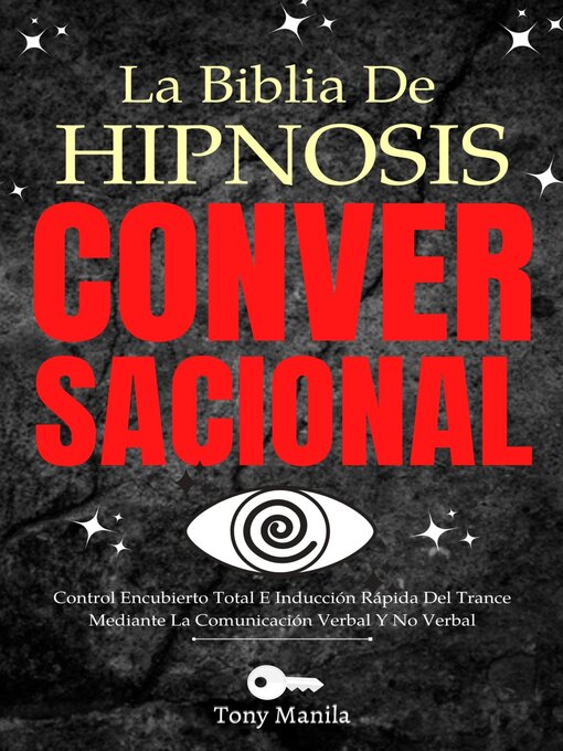 Title details for La Biblia de Hipnosis Conversacional by TONY MANILA - Available